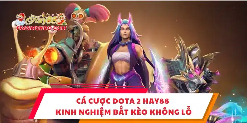 Cá Cược Dota 2 Hay88 - Kinh Nghiệm Bắt Kèo Không Lỗ 1 Cá Cược Dota 2 Hay88 - Kinh Nghiệm Bắt Kèo Không Lỗ