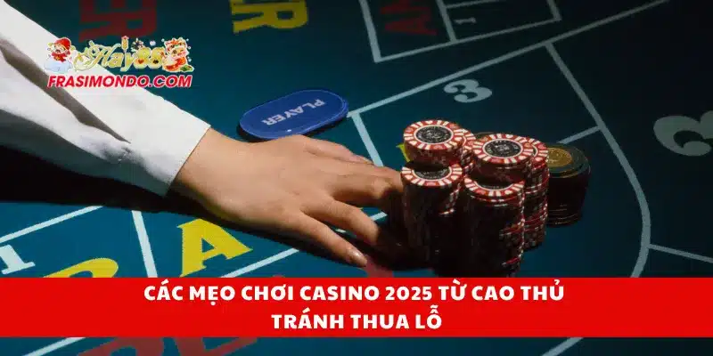 Mẹo Chơi Casino 2025 Từ Cao Thủ Hay88 Bạn Nên Học Ngay 4 Các mẹo chơi casino 2025 từ cao thủ tránh thua lỗ