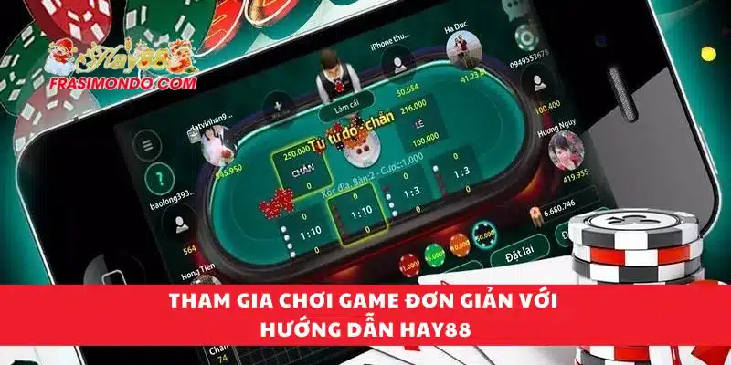 Tham gia chơi game đơn giản với hướng dẫn Hay88