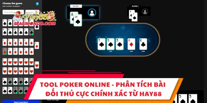 Tool Poker Online - Phân Tích Bài Đối Thủ Cực Chính Xác Từ Hay88 1 Tool Poker Online - Phân Tích Bài Đối Thủ Cực Chính Xác Từ Hay88