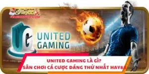 United Gaming Là Gì? Sân Chơi Cá Cược Đáng Thử Nhất Hay88